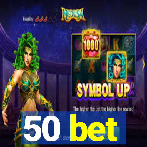 50 bet